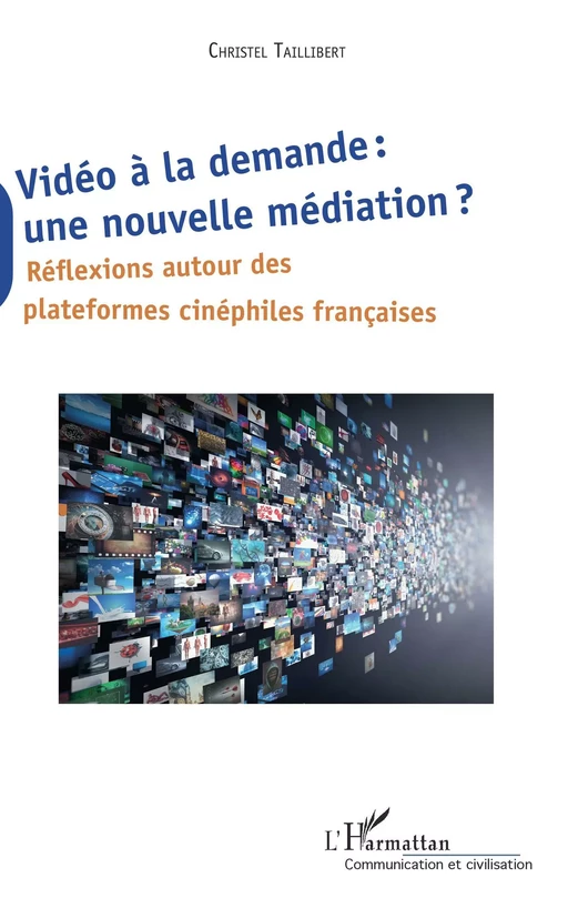 Vidéo à la demande : une nouvelle médiation ? - Christel Taillibert - Editions L'Harmattan