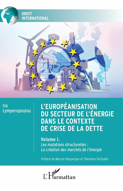 L'européanisation du secteur de l'énergie dans le contexte de crise de la dette - Ira Lymperopoulou - Editions L'Harmattan