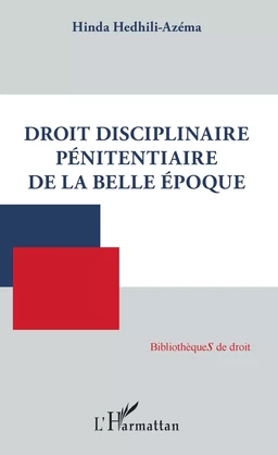 Droit disciplinaire pénitentiaire de la belle époque