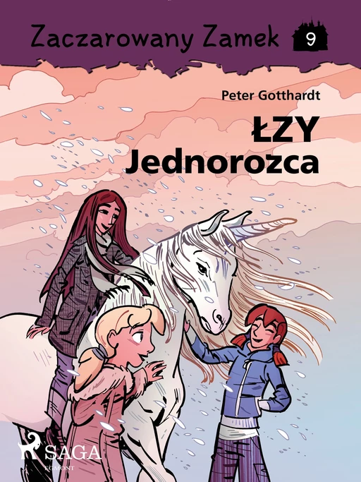 Zaczarowany Zamek 9 - Łzy Jednorożca - Peter Gotthardt - Saga Egmont International