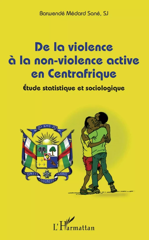 De la violence à la non-violence active en Centrafrique - Barwendé Médard S.J. Sane - Editions L'Harmattan