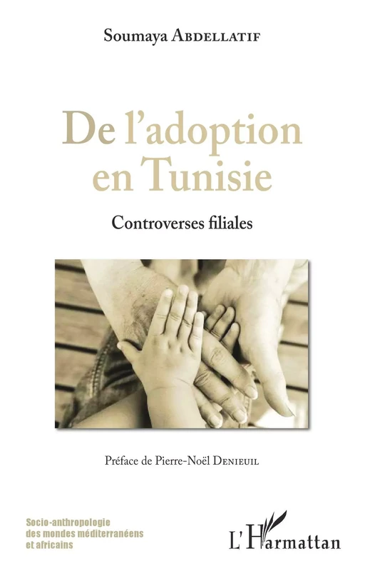 De l'adoption en Tunisie - Soumaya Abdellatif - Editions L'Harmattan