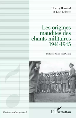 Les origines maudites des chants militaires 1941-1945