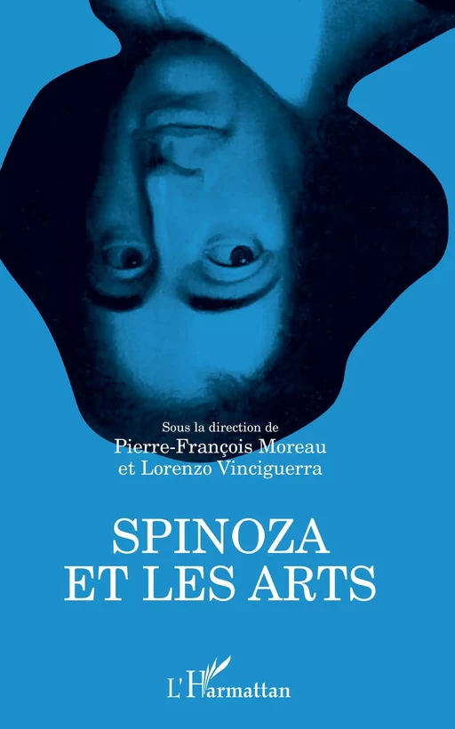 Spinoza et les arts - Pierre-François Moreau, Lorenzo Vinciguerra - Editions L'Harmattan