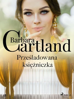 Prześladowana księżniczka - Ponadczasowe historie miłosne Barbary Cartland