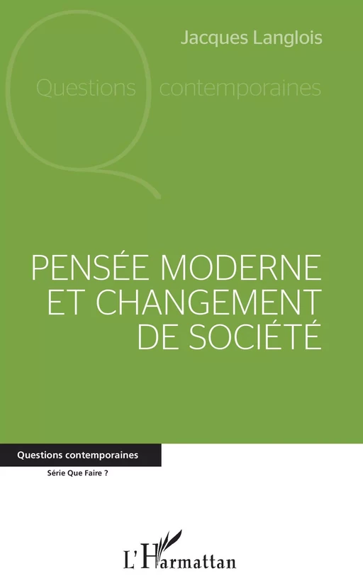 Pensée moderne et changement de société - Jacques Langlois - Editions L'Harmattan