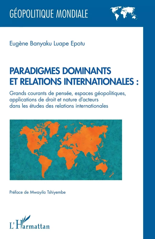 Paradigmes dominants et relations internationales : - Eugène Banyaku Luape Epotu - Editions L'Harmattan