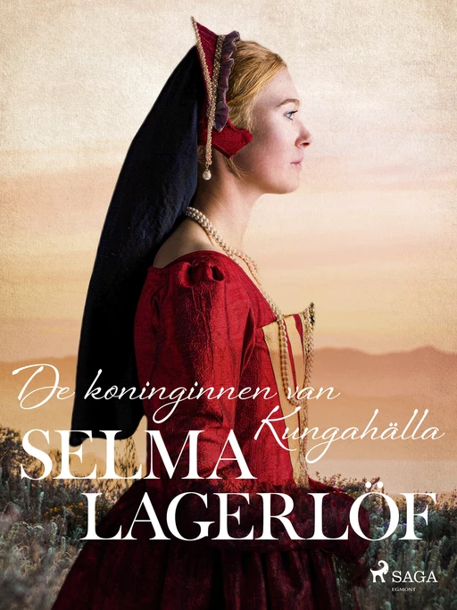 De koninginnen van Kungahälla - Selma Lagerlöf - Saga Egmont International