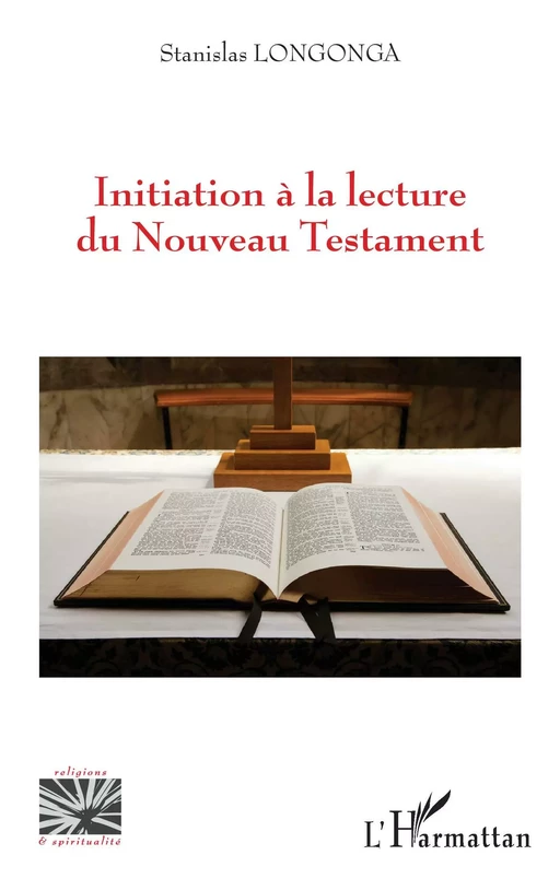 Initiation à la lecture du Nouveau Testament - Stanislas Longonga - Editions L'Harmattan