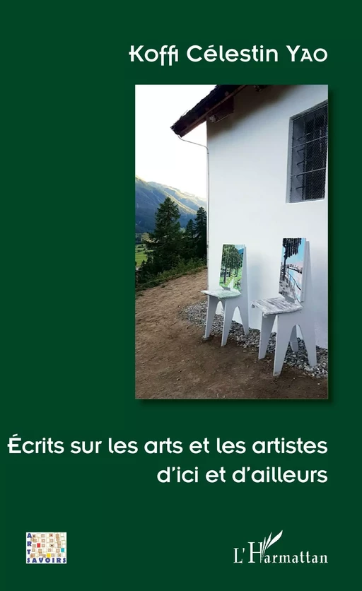 Ecrits sur les arts et les artistes d'ici et d'ailleurs - Koffi Célestin Yao - Editions L'Harmattan