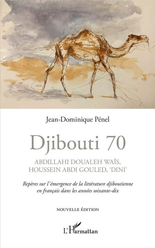 Djibouti 70. Abdillahi Doualeh Waïs, Houssein Abdi Gouled, "Dini" - Jean-Dominique Pénel - Editions L'Harmattan