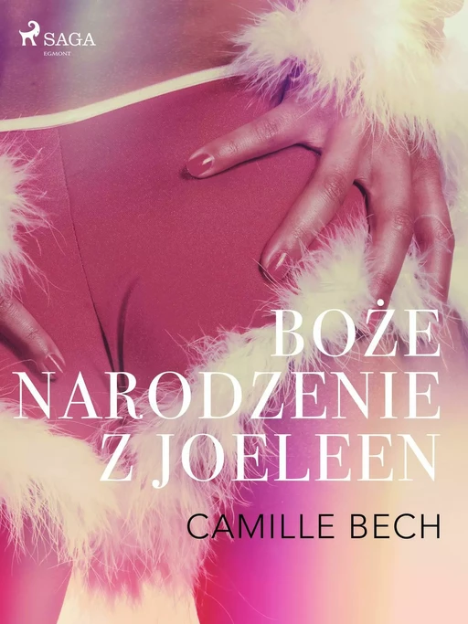 Boże Narodzenie z Joeleen - opowiadanie erotyczne - Camille Bech - Saga Egmont International