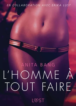 L'Homme à tout faire - Une nouvelle érotique