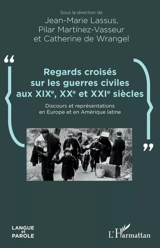 Regards croisés sur les guerres civiles aux XIXe, XXe et XXIe siècles - Jean-Marie Lassus, Pilar Martinez Vasseur, Catherine De Wrangel - Editions L'Harmattan