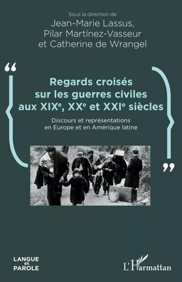 Regards croisés sur les guerres civiles aux XIXe, XXe et XXIe siècles