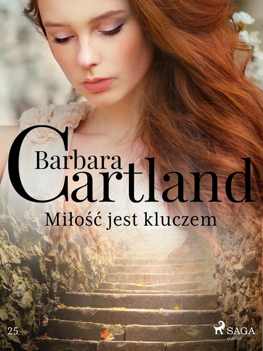 Miłość jest kluczem - Ponadczasowe historie miłosne Barbary Cartland - Barbara Cartland - Saga Egmont International