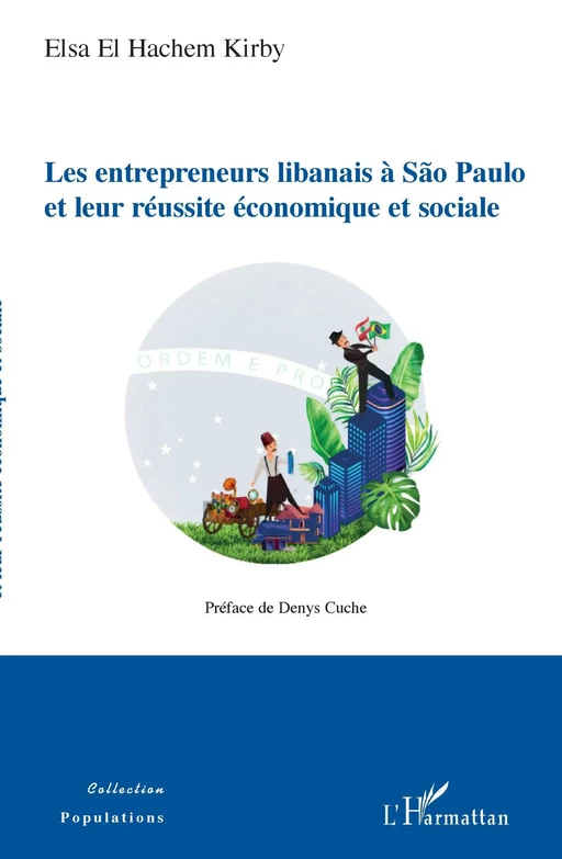 Les entrepreneurs libanais à  São Paulo et leur réussite économique et sociale - Elsa El Hachem Kirby - Editions L'Harmattan