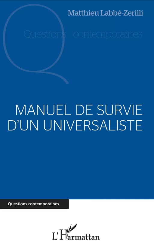 Manuel de survie d'un universaliste - Matthieu Labbé-Zerilli - Editions L'Harmattan