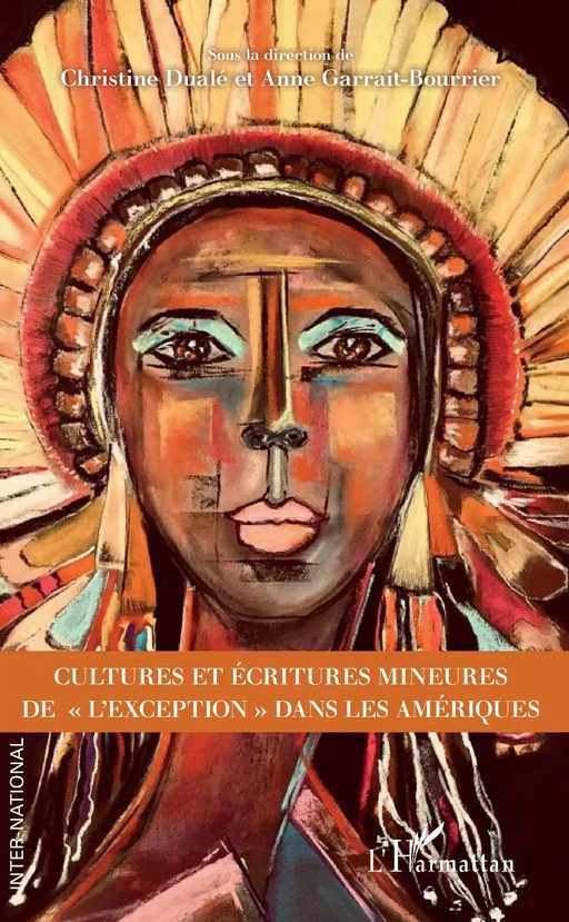 Cultures et écritures mineures de "l'exception" dans les Amériques - Christine Dualé, Anne Garrait-Bourrier - Editions L'Harmattan