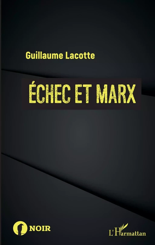 Échec et Marx - Guillaume Lacotte - Editions L'Harmattan