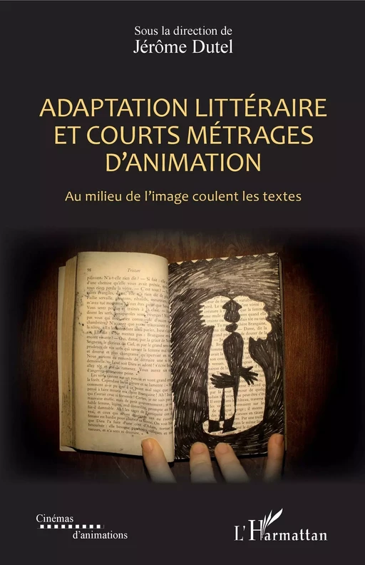 Adaptation littéraire et courts métrages d'animation - Jérôme Dutel - Editions L'Harmattan