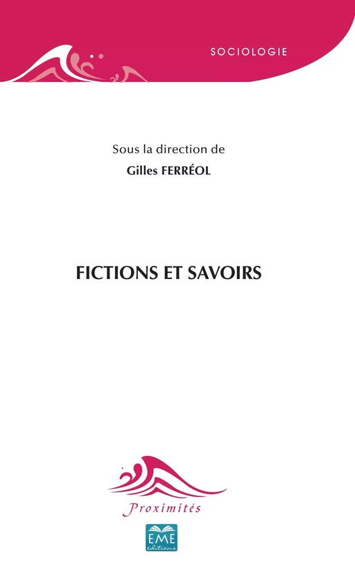 Fictions et savoirs - Gilles Ferréol - EME Editions