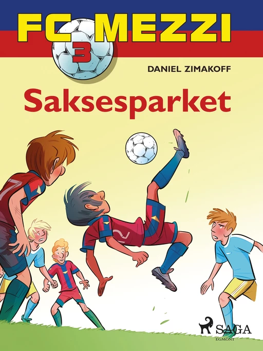 FC Mezzi 3 - Saksesparket - Daniel Zimakoff - Saga Egmont International