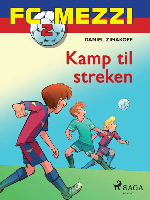 FC Mezzi 2 - Kamp til streken - Daniel Zimakoff - Saga Egmont International