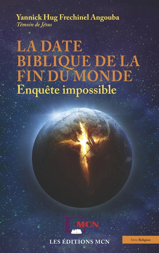 La date biblique de la fin du monde - Yannick Hug Frechinel Angouba - Editions L'Harmattan