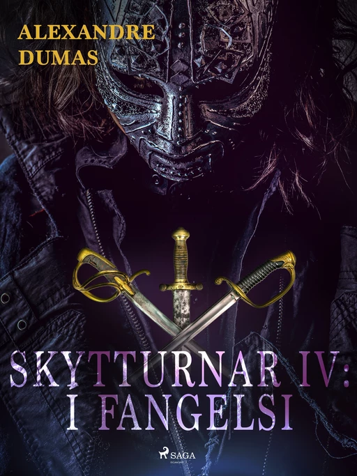 Skytturnar IV: Í fangelsi - Alexandre Dumas (père) - Saga Egmont International