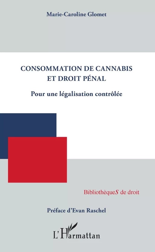 Consommation de cannabis et droit pénal - Marie-Caroline Glomet - Editions L'Harmattan