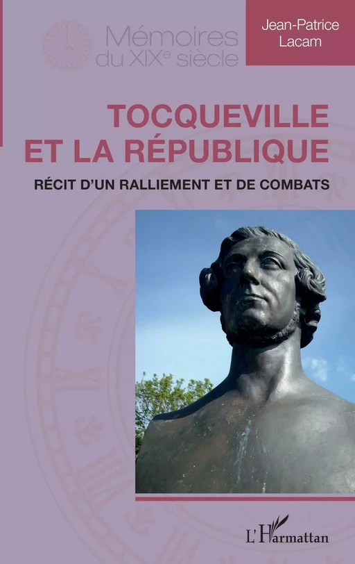 Tocqueville et la République - Jean-Patrice Lacam - Editions L'Harmattan