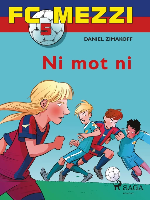 FC Mezzi 5 - Ni mot ni - Daniel Zimakoff - Saga Egmont International