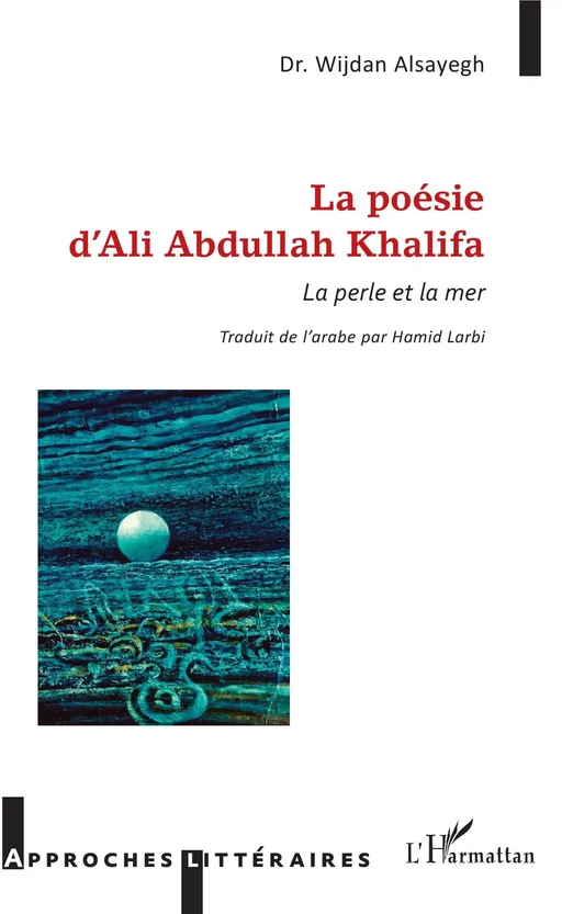 La poésie d'Ali Abdullah Khalifa - Wijdan Alsayegh - Editions L'Harmattan