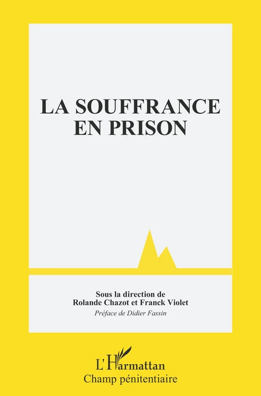 La souffrance en prison - Rolande Chazot, Franck Violet - Editions L'Harmattan