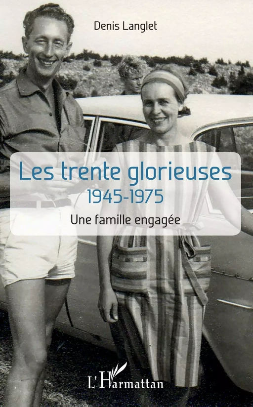 Les trente glorieuses - Denis Langlet - Editions L'Harmattan