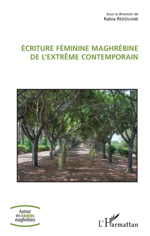 Ecriture féminine maghrébine de l'extrême contemporain - Rabia Redouane - Editions L'Harmattan