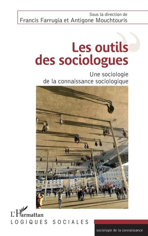 Les outils des sociologues - Francis Farrugia, Antigone Mouchtouris - Editions L'Harmattan