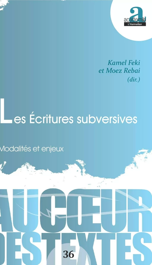 Les Écritures subversives - Kamel Feki, Moez Rebai - Academia