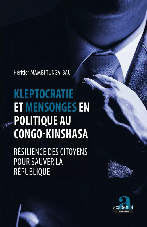 Kleptocratie et mensonges en politique au Congo-Kinshasa - Heritier Mambi tunga-bau - Academia