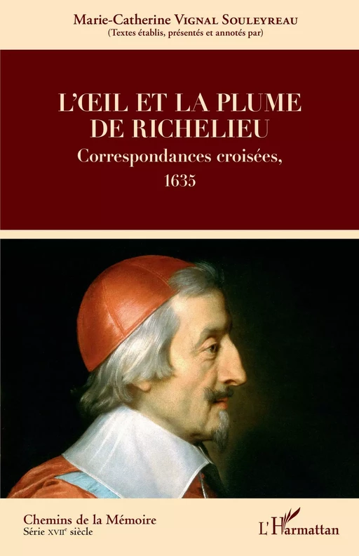 L'oeil et la plume de Richelieu - Marie-Catherine Vignal Souleyreau - Editions L'Harmattan