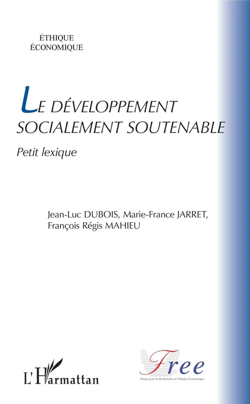 Le développement socialement soutenable - Jean-Luc Dubois, Marie-France Jarret, Francois-Régis Mahieu - Editions L'Harmattan