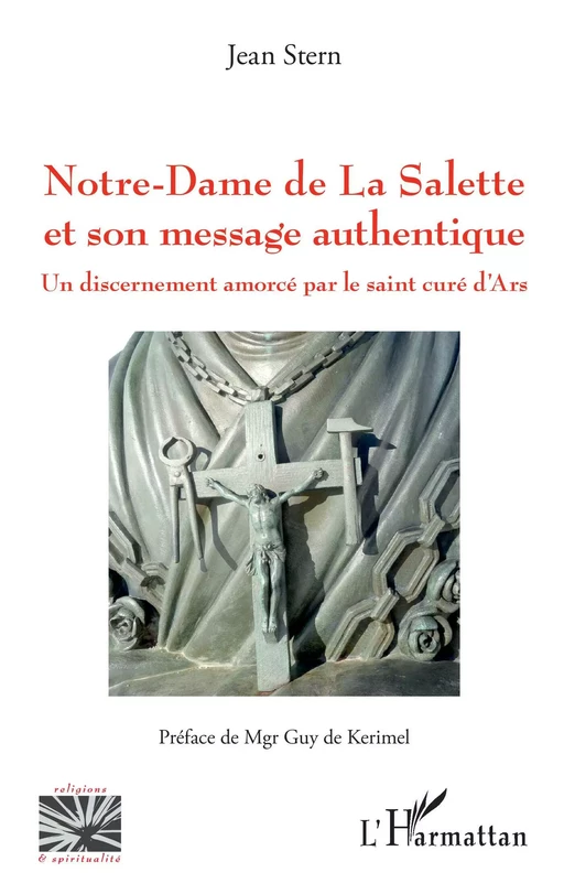 Notre-Dame de La Salette et son message authentique - Jean Stern - Editions L'Harmattan