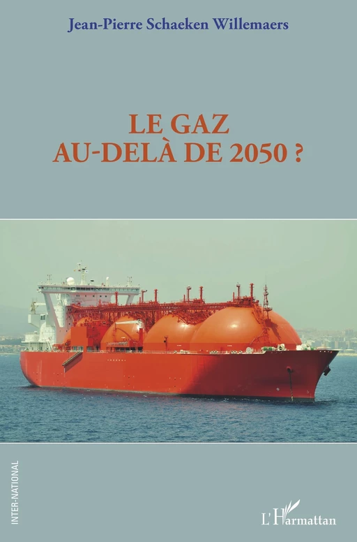 Le gaz au-delà de 2050 ? - Jean-Pierre Schaeken Willemaers - Editions L'Harmattan