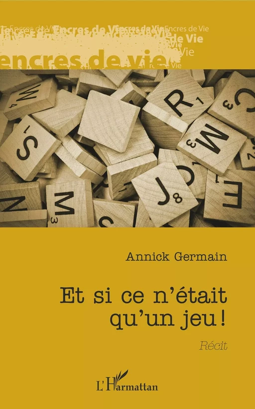 Et si ce n'était qu'un jeu ! - Annick Germain - Editions L'Harmattan