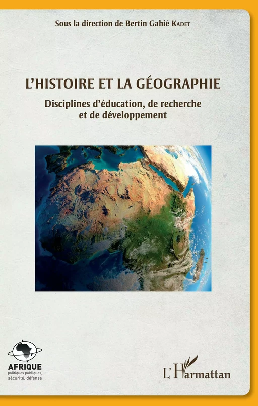 L'histoire et la géographie - Bertin Gahié Kadet - Editions L'Harmattan