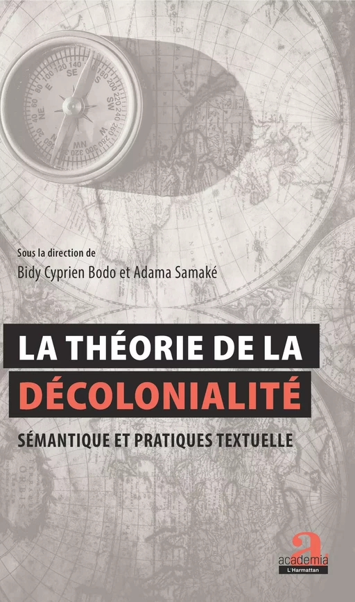 La théorie de la décolonialité : Sémantique et pratiques textuelles - Bidy Cyprien Bodo, Adama Samaké - Academia