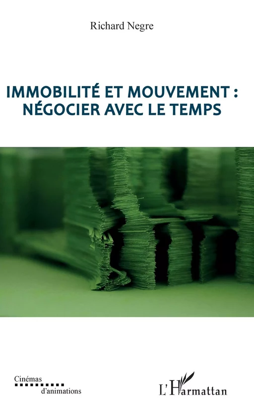 Immobilité et mouvement : négocier avec le temps - Richard Negre - Editions L'Harmattan