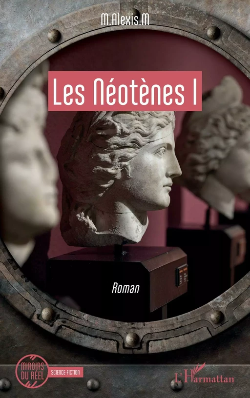 Les Néotènes I - M.Alexis .M - Editions L'Harmattan