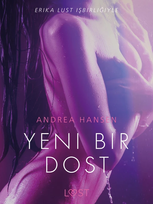 Yeni Bir Dost – Erotik Öykü - Andrea Hansen - Saga Egmont International